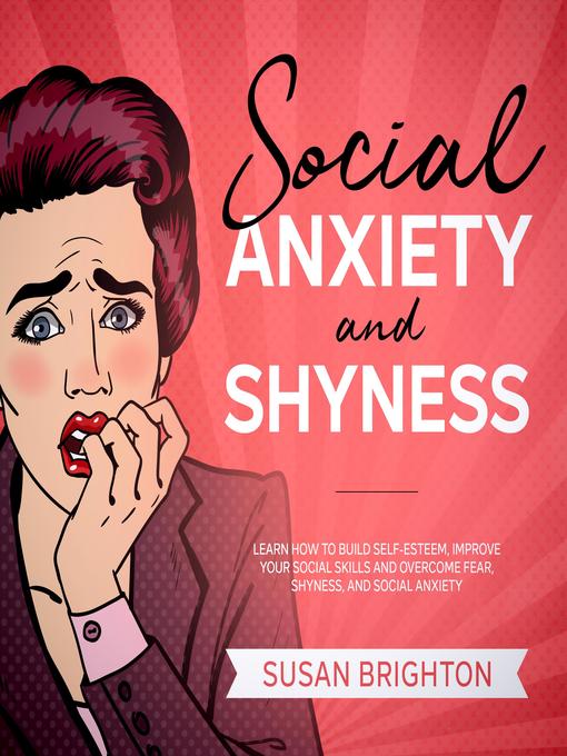 Title details for Social Anxiety and Shyness by Susan Brighton - Available